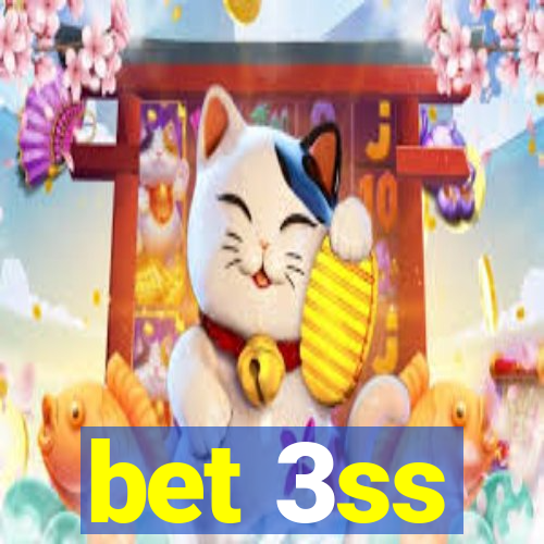 bet 3ss